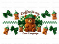 Coffee is my love language teddy bear and green bows 16oz UV DTF wrap