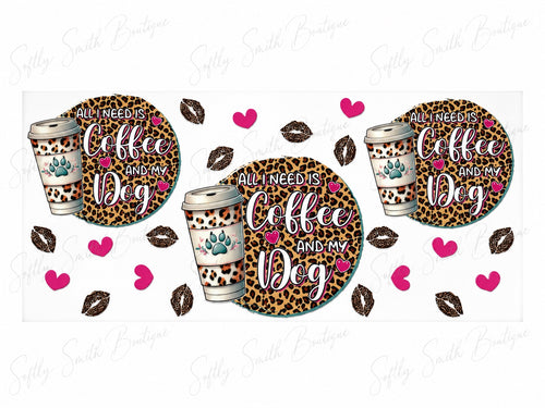 All I need is coffee and my dog leopard print 16oz UV DTF wrap