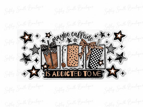 Maybe caffeine is addicted to me bows and checkerboard 16oz UV DTF wrap