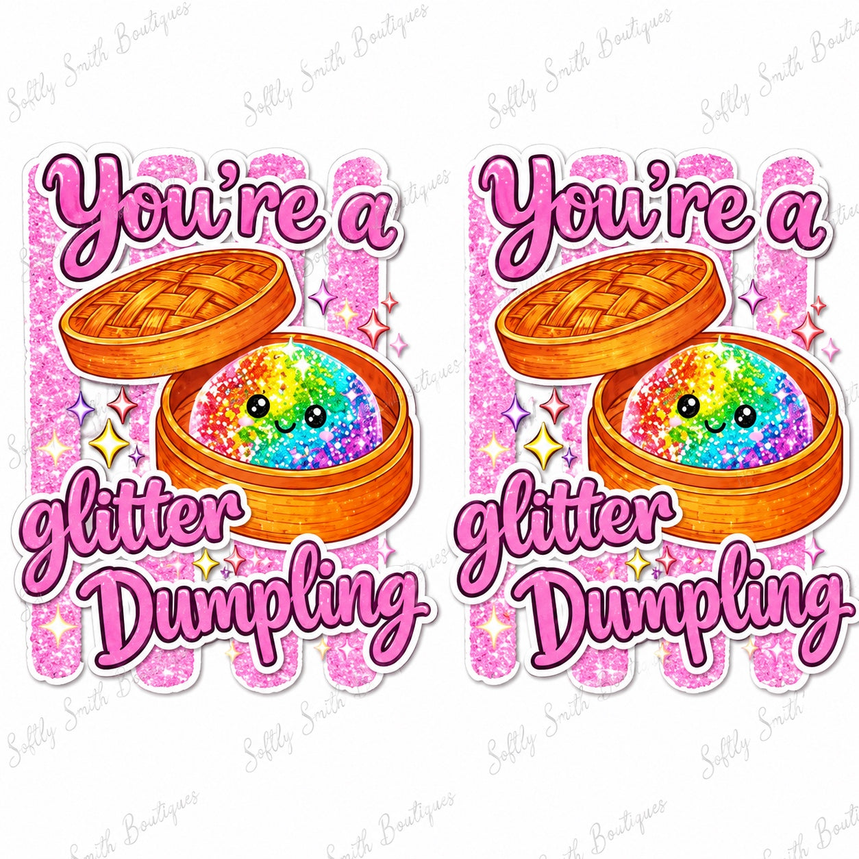 You're a glitter dumpling 16oz UV DTF wrap